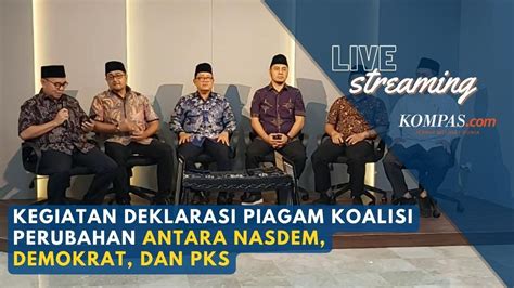 LIVE Kegiatan Deklarasi Piagam Koalisi Perubahan Antara Nasdem