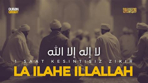 La ilahe illallah 1 saat zikir لا إله إلا ٱلله kelime