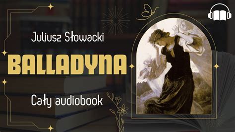 Balladyna Audiobook Juliusz S Owacki Lektura Szkolna Pe Na Wersja