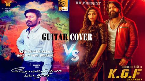 Velai Illa Pattadhaari Bgm Vs KGF Returns Bgm Guitar Cover YouTube