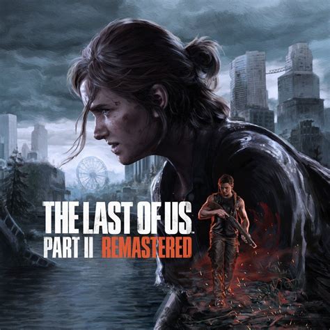 Anállise The Last of Us Parte II Remasterizado vale a pena