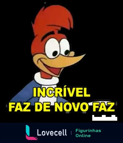 Figurinha Pica Pau Incrível faz de novo faz para WhatsApp Lovecell