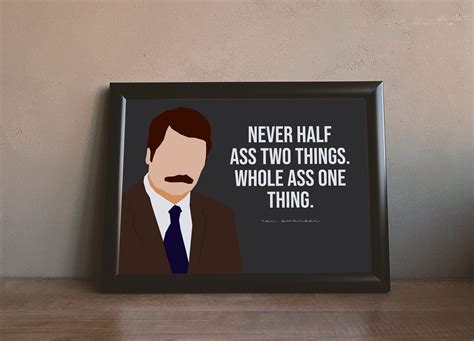 Ron Swanson Quote Never Half Ass Two Things Whole Ass One Etsy