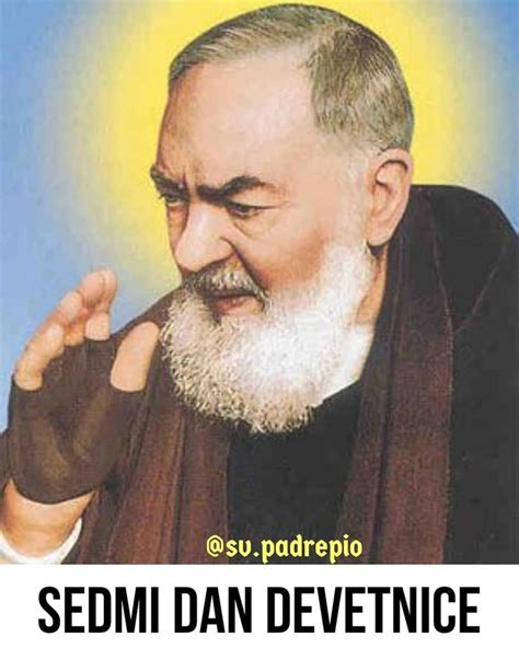 Sveti Padre Pio Sv Padrepio Na Instagramu Sedmi Dan Devetnice O E