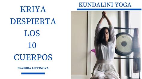 Kundalini Yoga Kriya Para Despertar Los Cuerpos Youtube