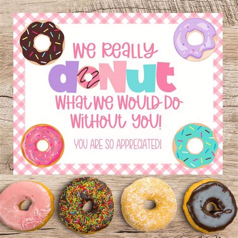 Donut What We D Do Without You Donut Appreciation Sign Team