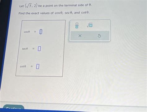 Solved Let (5,2) be a point on the terminal side of θ. Find | Chegg.com