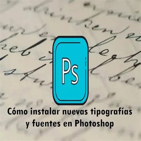 C Mo Instalar Nuevas Tipograf As Y Fuentes En Photoshop Elyex