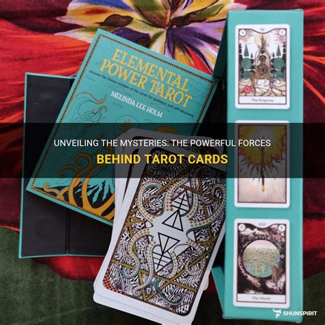 Unveiling The Mysteries The Powerful Forces Behind Tarot Cards