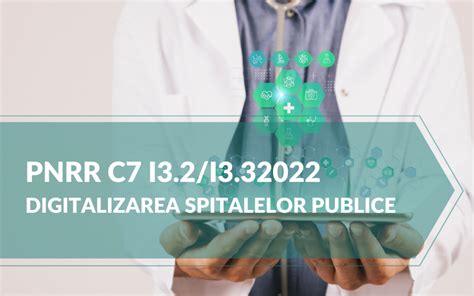 DIGITALIZAREA SPITALELOR PUBLICE PNRR C7I3 2 I3 3