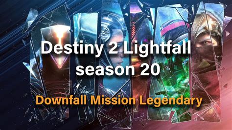 Destiny Lightfall Campaign Guide To Downfall Mission Legendary