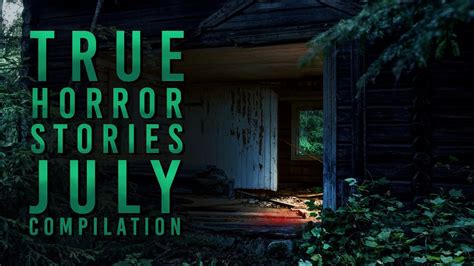 Nearly 7 Hours Of True Horror Stories July Compilation Black Screen