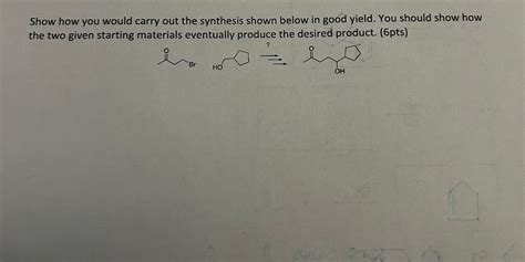 Solved Show How You Would Carry Out The Synthesis Shown Chegg