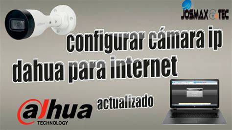 Cómo configurar camaras ip dahua para ver por internet Mundowin