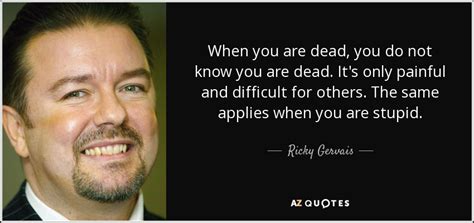 TOP 25 QUOTES BY RICKY GERVAIS (of 228) | A-Z Quotes