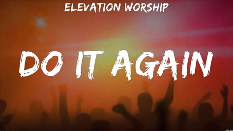 Elevation Worship Do It Again Lyrics Matt Redman Elevation Worship