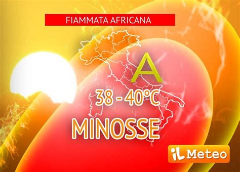 Meteo L Anticiclone Africano Minosse Surriscalda L Italia Picchi Di