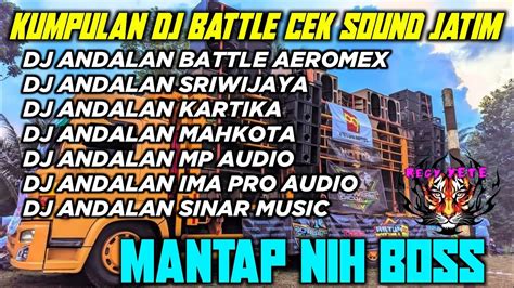 DJ ANDALAN SOUND SISTEM JATIM DJ CEK SOUND FULL BASS JERNIH DAN GURIH