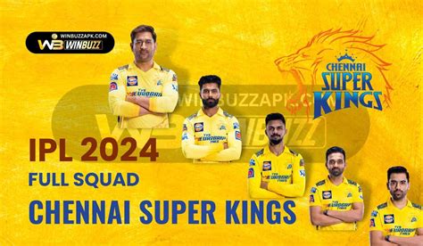 Full Squad Of Chennai Super Kings For Ipl 2024 By Winbuzz Apk Dec