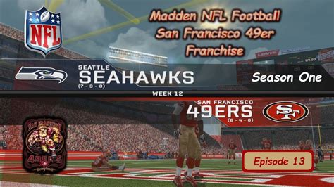 Rebuilding The San Francisco 49ers Madden NFL S1 Wk12 Vs Seahawks