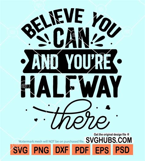 Believe You Can And Youre Half Way There Svg Believe Svg