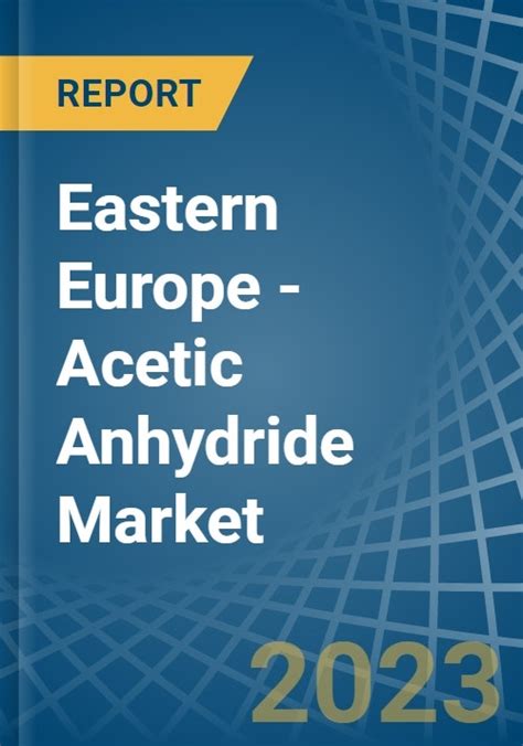 Eastern Europe Acetic Anhydride Market Analysis Forecast Size