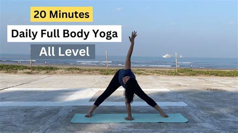 20 Minutes Daily Full Body Yoga For All Level Youtube