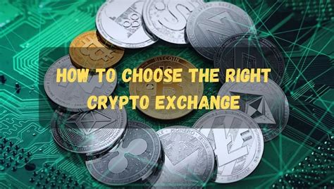 Tips On How To Choose The Right Cryptocurrency Exchange