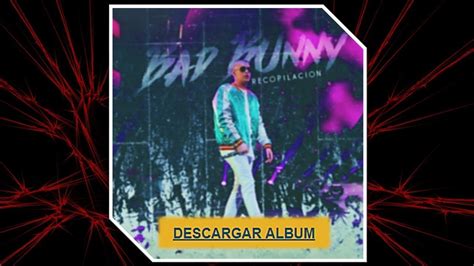 Bad Bunny Recopilacion The Mixtape Descarga Este Lbum Aqu Youtube