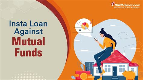 Icici Direct Insta Loan Against Mutual Funds Know Benefits Of Loans