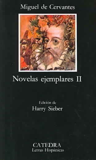 Novelas Ejemplares Ii Exemplary Novels Ii Paperback By Cervantes