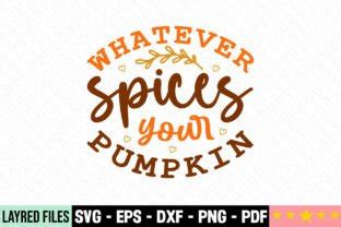 Whatever Spices Your Pumpkin Craft Svg Graphic By Regular Creative