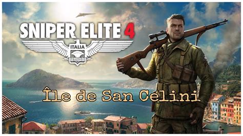 Sniper Elite 4 en mode Authentique Île de San Celini YouTube