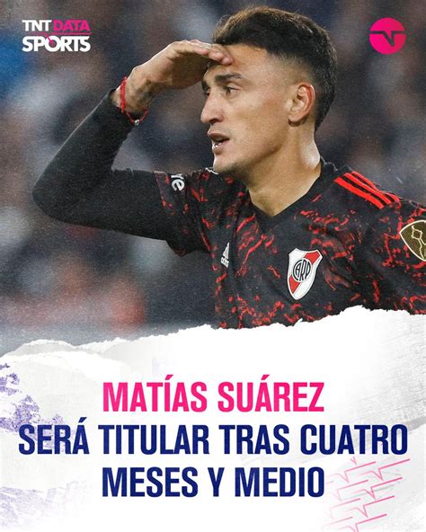 Tnt Sports Argentina On Twitter MatÍas SuÁrez Titular En River ⚪🔴⚪