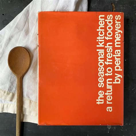 The Seasonal Kitchen by Perla Meyers - 1973 First Edition – In The