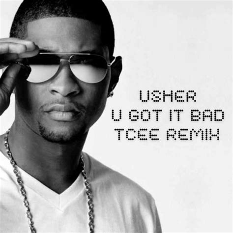 Stream Usher - U Got It Bad (TCEE Remix) CLICK 'BUY' FOR FREE DL! by ...