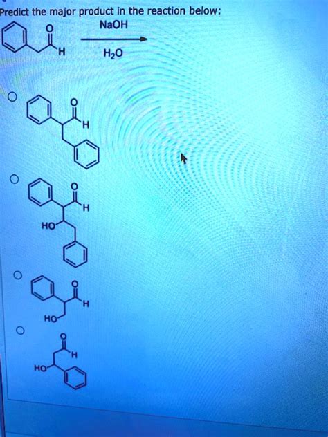 Predict the major product in the reaction below: NaOH H2O HO-