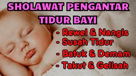 Murotal Pengantar Tidur Anak Atasi Bayi Rewel Nangis Sholawat