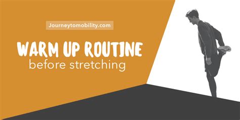 Warm Up Routine Before Stretching – Journey to Mobility