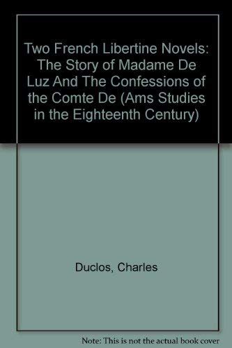 Two French Libertine Novels The Story Of Madame De Luz And The