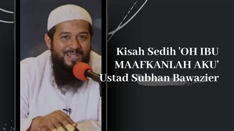 Kisah Sedih Seorang Anak Ustad Subhan Bawazier Youtube