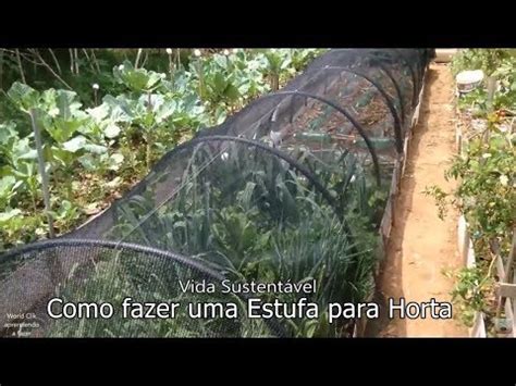 Como Fazer Uma Estufa Para Horta Passo A Passo Youtube