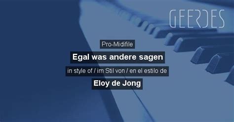 Pro Midifile Egal Was Andere Sagen In Style Of Eloy De Jong In