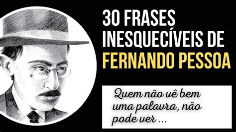 FERNANDO PESSOA 30 Frases Inesquecíveis e Muita Sabedoria deste