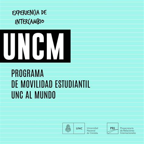 Programa de Movilidad Estudiantil UNC al Mundo Prosecretaría de