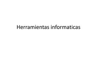 Herramientas Informaticas PPT Descarga Gratuita