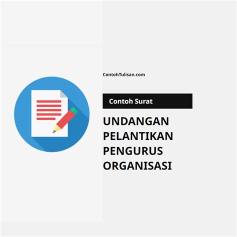 Contoh Surat Undangan Pelantikan Pengurus Organisasi Contohtulisan