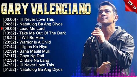 Gary Valenciano Greatest Hits Playlist Full Album ~ Top 10 Opm Songs