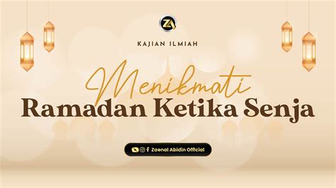 Live Menikmati Ramadan Ketika Senja Ustadz Dr Zaenal Abidin Lc