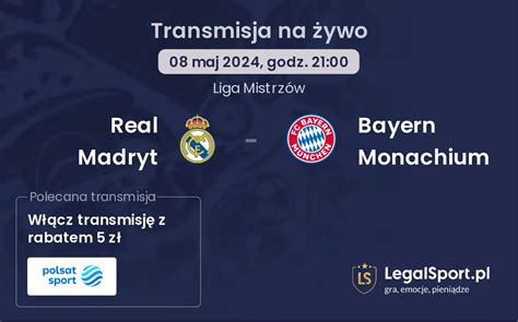 Real Madryt Bayern Transmisja Na Ywo W Tv I Stream